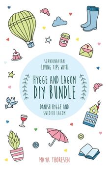 portada Hygge and Lagom DIY Bundle: Scandinavian living tips with Danish Hygge and Swedish Lagom 