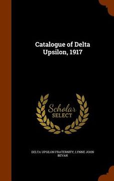 portada Catalogue of Delta Upsilon, 1917 (en Inglés)