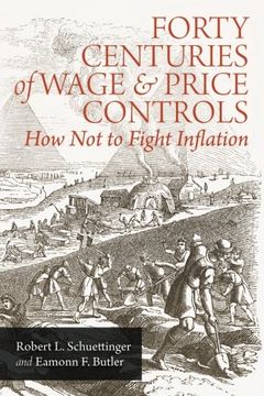 portada Forty Centuries of Wage and Price Controls: How not to Fight Inflation (en Inglés)