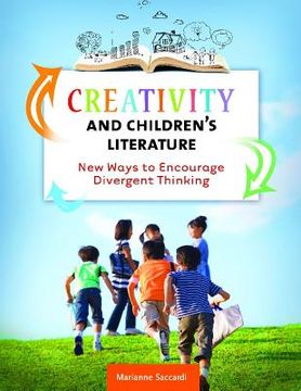 portada Creativity and Children's Literature: New Ways to Encourage Divergent Thinking (en Inglés)