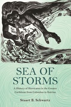 portada Sea of Storms: A History of Hurricanes in the Greater Caribbean From Columbus to Katrina (The Lawrence Stone Lectures) (in English)