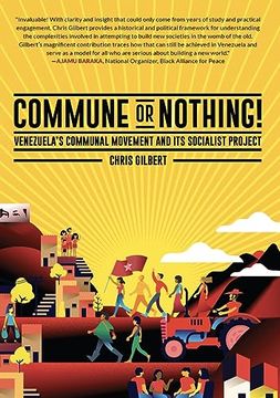 portada Commune or Nothing! Venezuela’S Communal Movement and its Socialist Project (en Inglés)