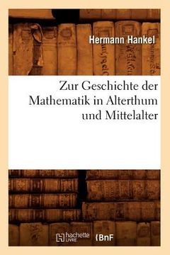 portada Zur Geschichte Der Mathematik in Alterthum Und Mittelalter (Éd.1874) (in French)