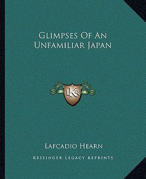 portada glimpses of an unfamiliar japan (en Inglés)