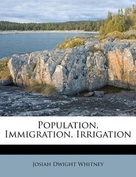 portada population, immigration, irrigation (en Inglés)