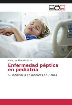 portada Enfermedad péptica en pediatría: Su incidencia en menores de 7 años (Paperback)
