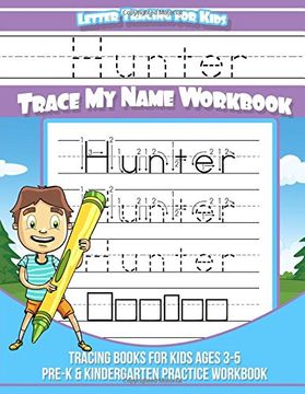 portada Hunter Letter Tracing for Kids Trace my Name Workbook: Tracing Books for Kids Ages 3 - 5<Br> Pre-K & Kindergarten Practice Workbook<Br> (en Inglés)
