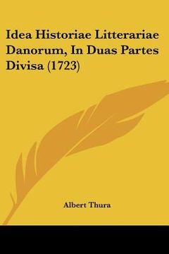 portada idea historiae litterariae danorum, in duas partes divisa (1723) (en Inglés)