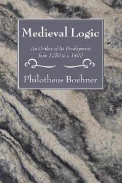 portada medieval logic: an outline of its development from 1250 to c. 1400 (en Inglés)