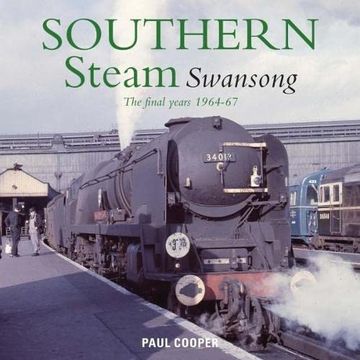 portada Southern Steam Swansong: The Final Years 1964-67 