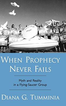 portada When Prophecy Never Fails: Myth and Reality in a Flying-Saucer Group (en Inglés)