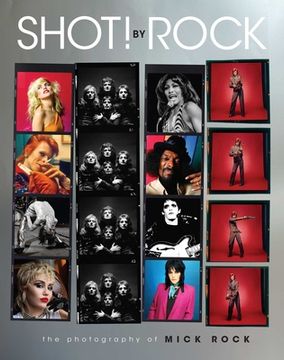 portada Shot! By Rock: The Photography of Mick Rock (en Inglés)