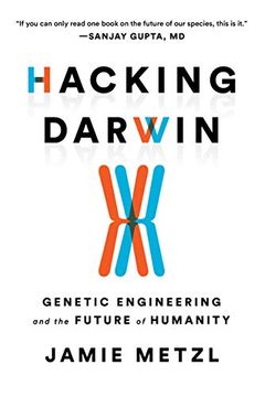 portada Hacking Darwin: Genetic Engineering and the Future of Humanity 
