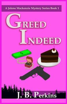 portada Greed Indeed: A Jolene Mackenzie Mystery Series Book 1 (en Inglés)