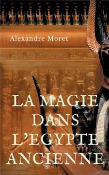 portada La magie dans l'Egypte ancienne (en Francés)