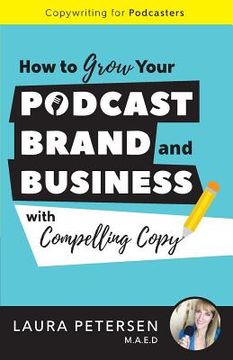 portada Copywriting for Podcasters: How to Grow Your Podcast, Brand, and Business With Compelling Copy (in English)