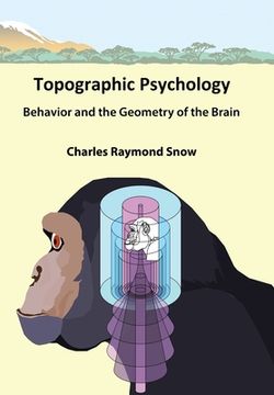 portada Topographic Psychology: Behavior and the Geometry of the Brain (en Inglés)