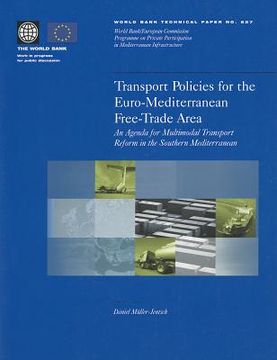 portada transport policies for the euro-mediterranean free-trade area: an agenda for multimodal transport reform in the southern mediterranean (in English)