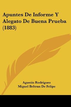 portada Apuntes de Informe y Alegato de Buena Prueba (1883) (in Spanish)
