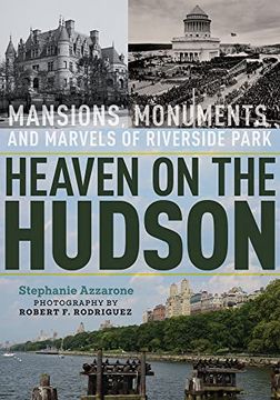 portada Heaven on the Hudson: Mansions, Monuments, and Marvels of Riverside Park (en Inglés)
