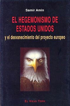 portada El Hegemonismo de Estados Unidos y el Desvanecimiento del Proyecto Europeo (in Spanish)