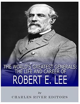 portada The World's Greatest Generals: The Life and Career of Robert e. Lee (en Inglés)