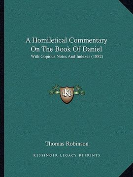 portada a homiletical commentary on the book of daniel: with copious notes and indexes (1882) (in English)