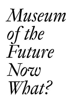 portada Museum of the Future: Now What? (en Inglés)
