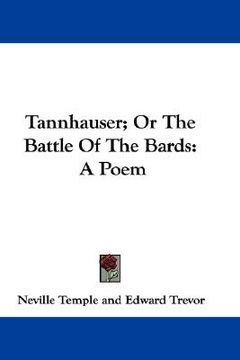 portada tannhauser; or the battle of the bards: a poem