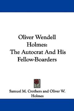 portada oliver wendell holmes: the autocrat and his fellow-boarders
