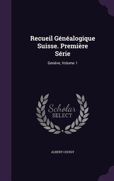 portada Recueil Généalogique Suisse. Première Série: Genève, Volume 1