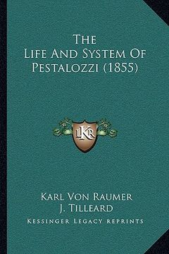 portada the life and system of pestalozzi (1855) (en Inglés)