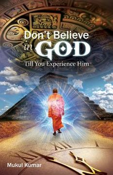 portada Do not believe in God till you experience Him (in English)