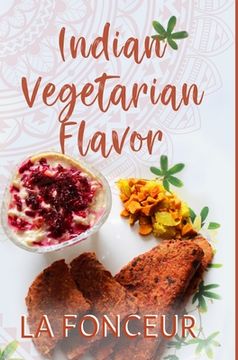 portada Indian Vegetarian Flavor: The Cookbook (en Inglés)