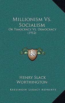 portada millionism vs. socialism: or timocracy vs. democracy (1912) (en Inglés)