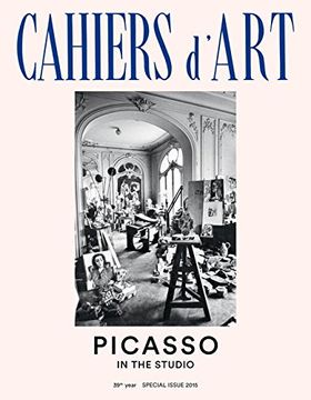 portada Cahiers d'Art: Picasso in the Studio: 39th Year: Special Issue (en Inglés)
