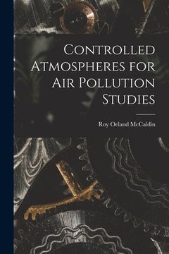 portada Controlled Atmospheres for Air Pollution Studies (en Inglés)