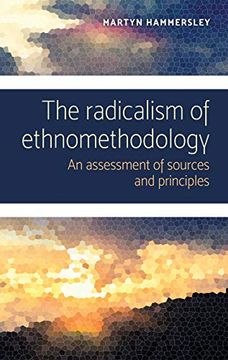 portada The Radicalism of Ethnomethodology: An Assessment of Sources and Principles (en Inglés)
