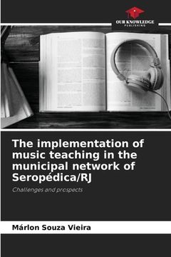portada The implementation of music teaching in the municipal network of Seropédica/RJ (in English)