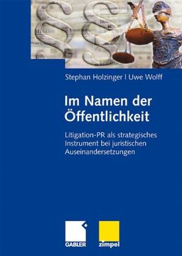 portada Im Namen der Öffentlichkeit: Litigation-Pr als Strategisches Instrument bei Juristischen Auseinandersetzungen (in German)