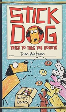 portada Stick Dog Tries to Take the Donuts (in English)