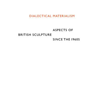 portada Dialectical Materialism: Aspects of British Sculpture Since the 1960S (en Inglés)