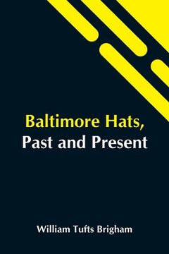portada Baltimore Hats, Past and Present (en Inglés)