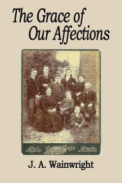 portada The Grace of Our Affections (en Inglés)