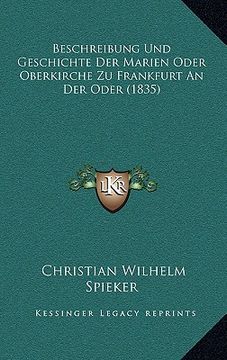 portada Beschreibung Und Geschichte Der Marien Oder Oberkirche Zu Frankfurt An Der Oder (1835) (en Alemán)