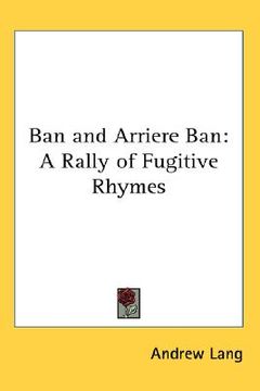 portada ban and arriere ban: a rally of fugitive rhymes (en Inglés)