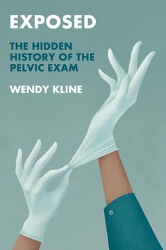 portada Exposed: The Hidden History of the Pelvic Exam (en Inglés)