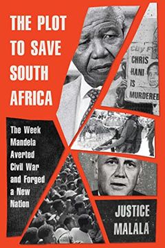 portada The Plot to Save South Africa: The Week Mandela Averted Civil war and Forged a new Nation (in English)