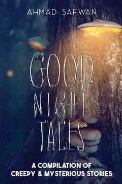 portada Goodnight Tales: A Compilation of Creepy & Mysterious Stories (en Inglés)
