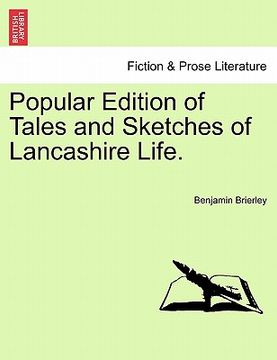 portada popular edition of tales and sketches of lancashire life.